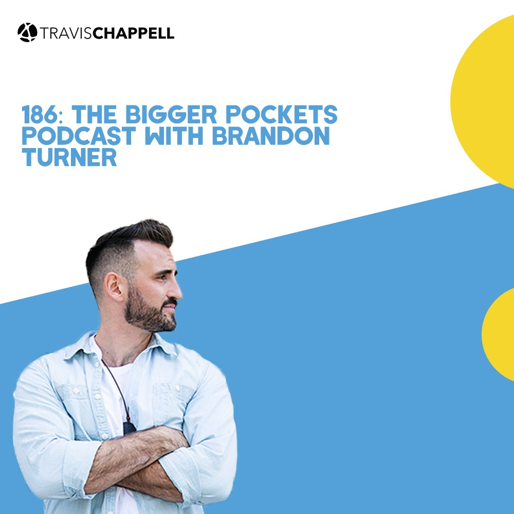186: The Bigger Pockets Podcast with Brandon Turner