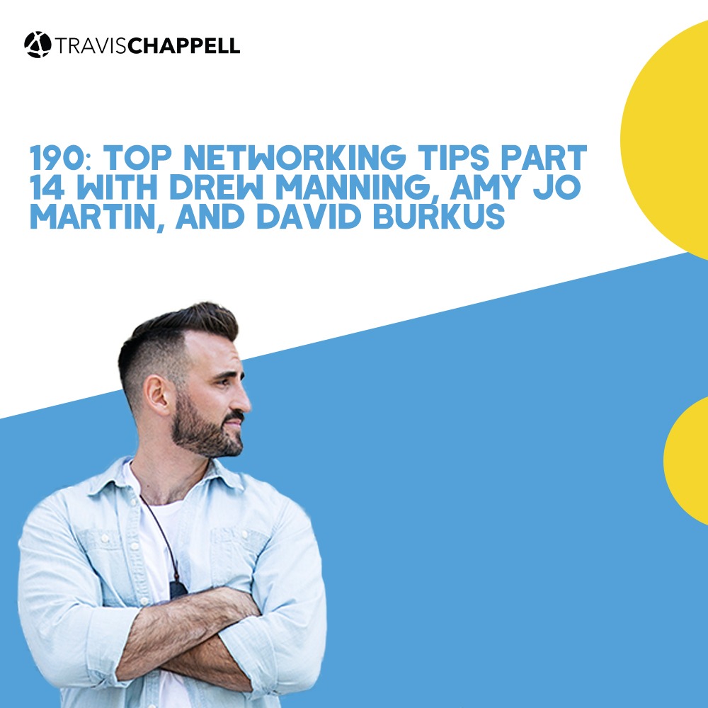 190: Top Networking Tips Part 14 with Drew Manning, Amy Jo Martin, and David Burkus