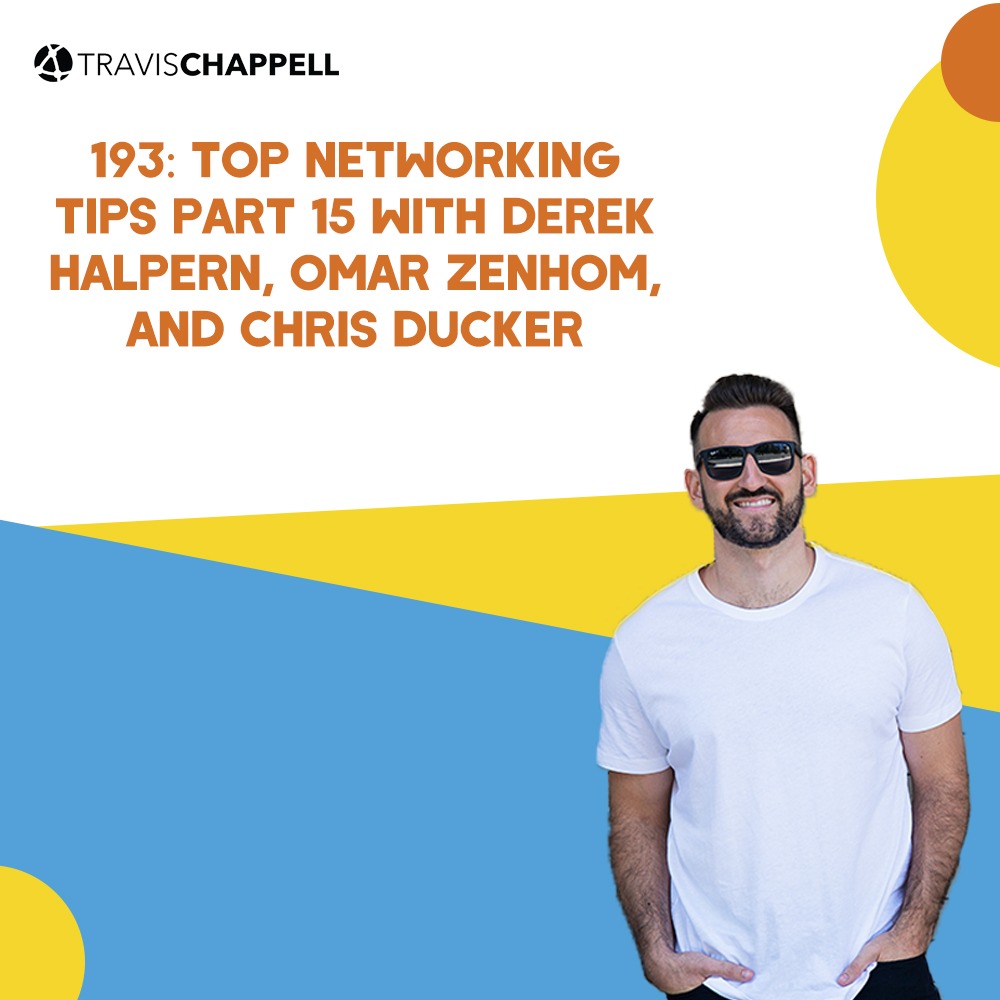 193: Top Networking Tips Part 15 with Derek Halpern, Omar Zenhom, and Chris Ducker