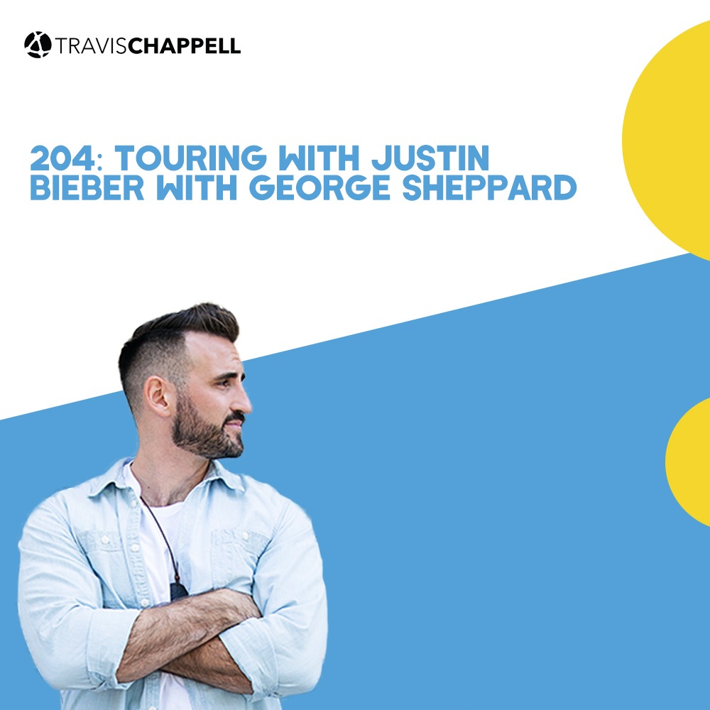204: Touring with Justin Bieber with George Sheppard