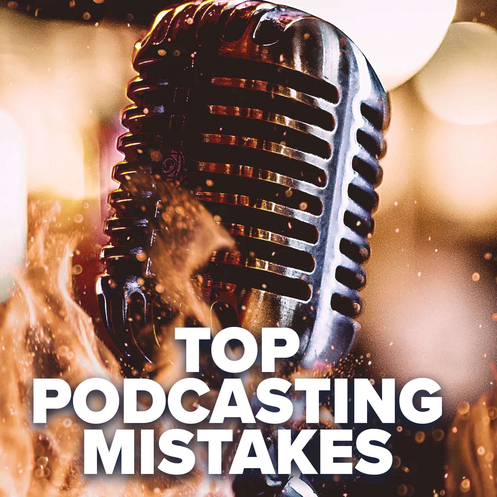 Top Podcasting Mistakes